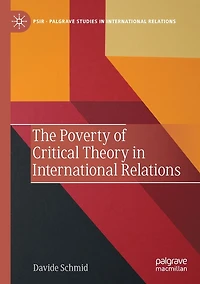 The Poverty of Critical Theory International Relations