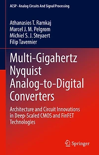 Multi-Gigahertz Nyquist Analog-to-Digital Converters: Architecture and Circuit Innovations Deep-Scaled CMOS FinFET Technologies