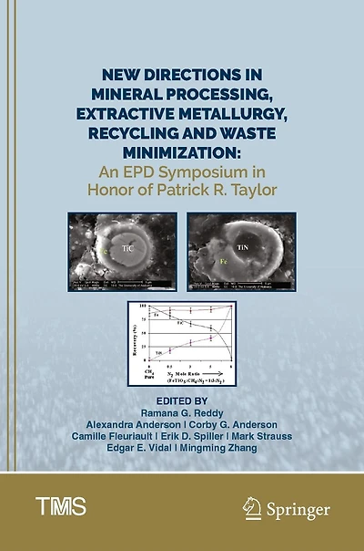 New Directions Mineral Processing, Extractive Metallurgy, Recycling and Waste Minimization: An EPD Symposium Honor of Patrick R. Taylor