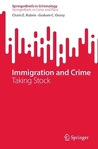Immigration and Crime: Taking Stock