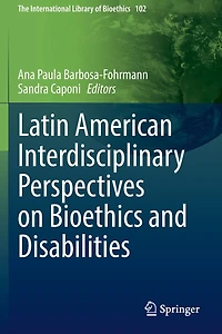 Latin American Interdisciplinary Perspectives on Bioethics and Disabilities