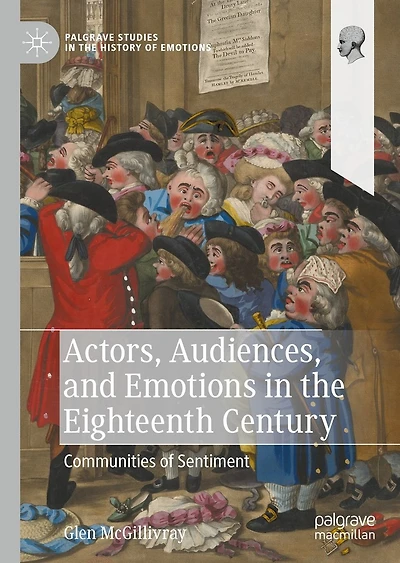 Actors, Audiences, and Emotions the Eighteenth Century: Communities of Sentiment