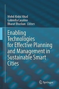 Enabling Technologies for Effective Planning and Management Sustainable Smart Cities