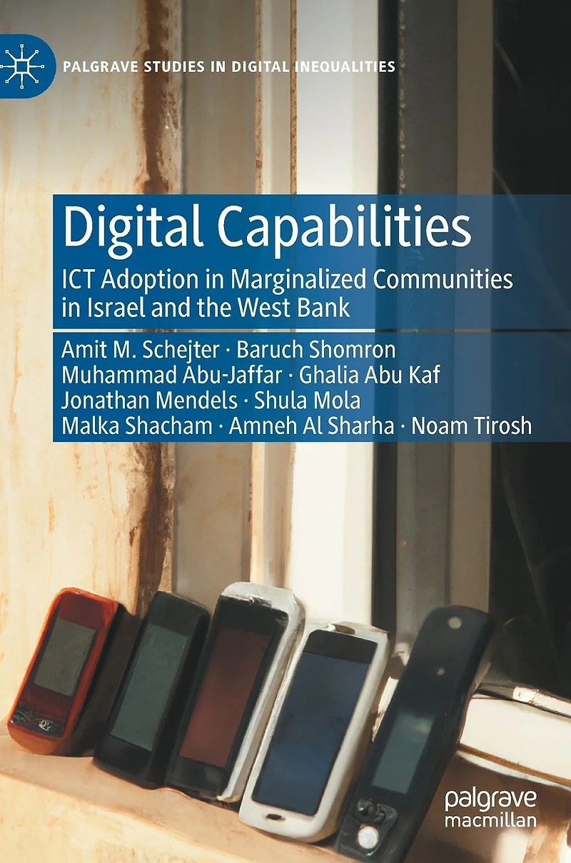 Digital Capabilities: ICT Adoption Marginalized Communities Israel and the West Bank
