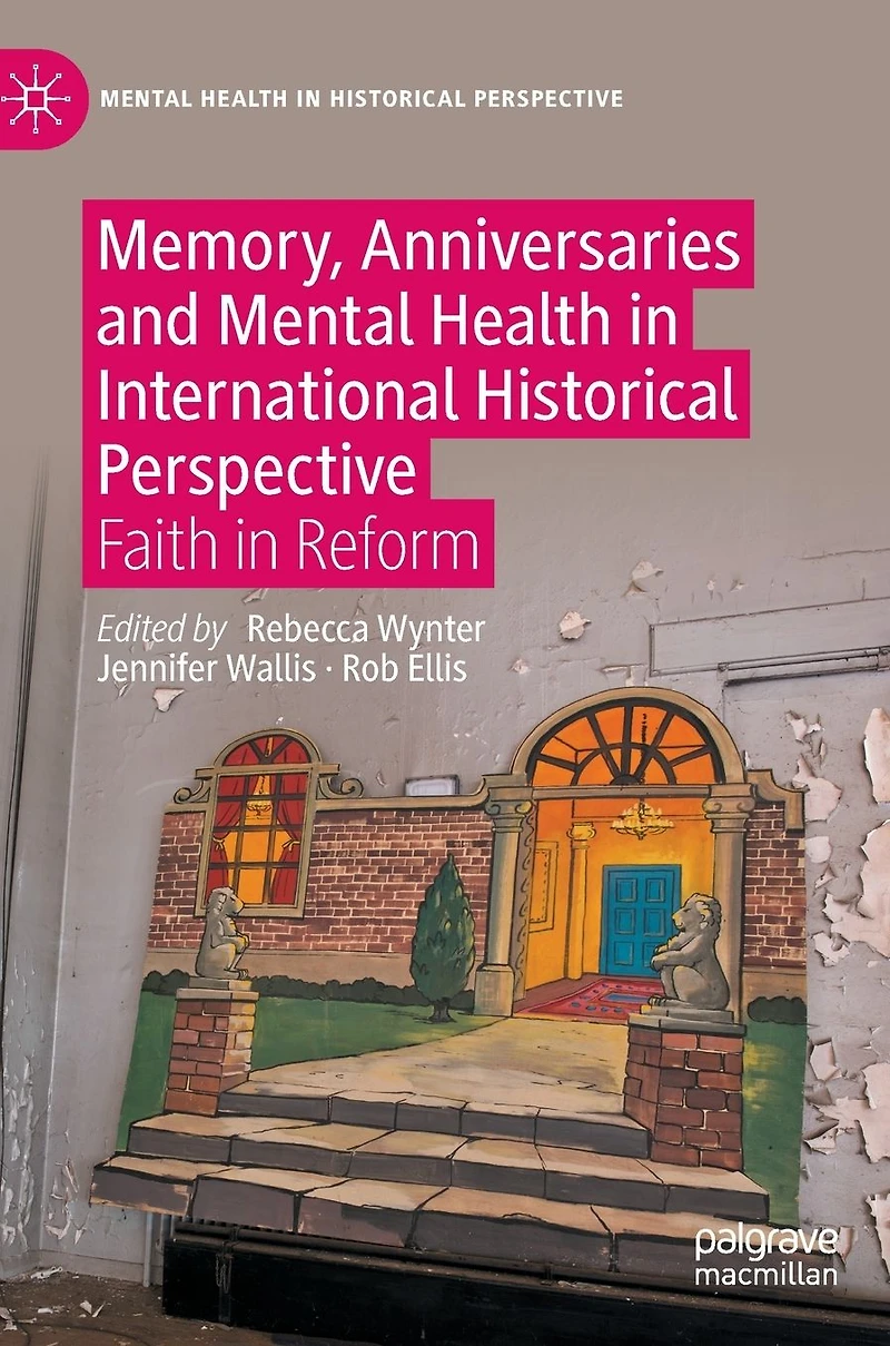 Memory, Anniversaries and Mental Health International Historical Perspective: Faith Reform