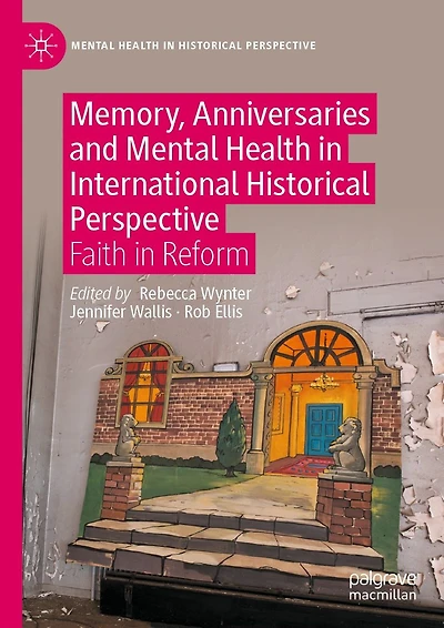 Memory, Anniversaries and Mental Health International Historical Perspective: Faith Reform
