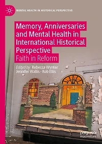 Memory, Anniversaries and Mental Health International Historical Perspective: Faith Reform