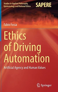 Ethics of Driving Automation: Artificial Agency and Human Values
