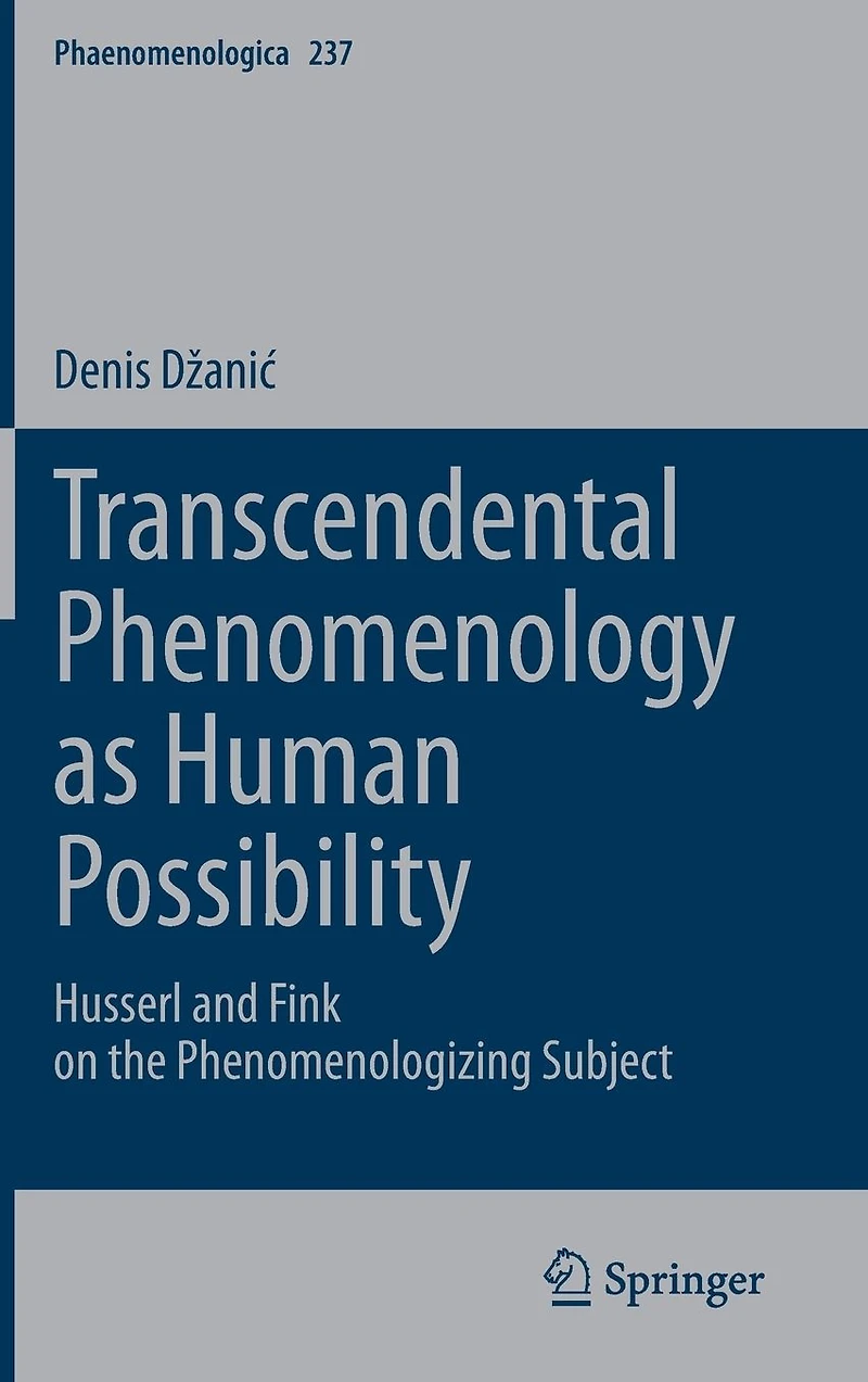 Transcendental Phenomenology as Human Possibility: Husserl and Fink on the Phenomenologizing Subject