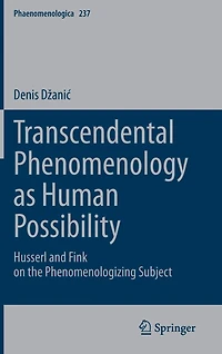 Transcendental Phenomenology as Human Possibility: Husserl and Fink on the Phenomenologizing Subject