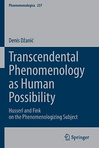 Transcendental Phenomenology as Human Possibility: Husserl and Fink on the Phenomenologizing Subject