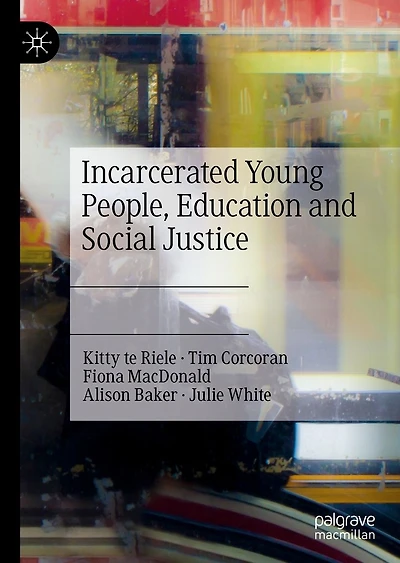 Incarcerated Young People, Education and Social Justice