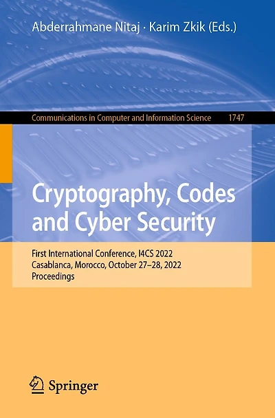 Cryptography, Codes and Cyber Security: First International Conference, I4CS 2022, Casablanca, Morocco, October 27-28, Proceedings