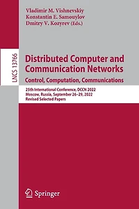 Distributed Computer and Communication Networks: Control, Computation, Communications: 25th International Conference, DCCN 2022, Moscow, Russia, September 26-29, Revised Selected Papers