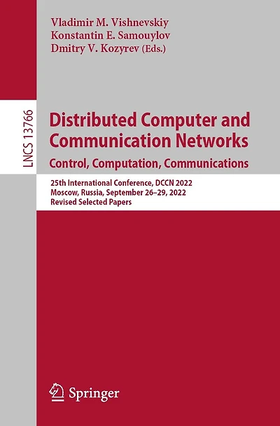 Distributed Computer and Communication Networks: Control, Computation, Communications: 25th International Conference, DCCN 2022, Moscow, Russia, September 26-29, Revised Selected Papers