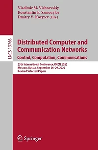 Distributed Computer and Communication Networks: Control, Computation, Communications: 25th International Conference, DCCN 2022, Moscow, Russia, September 26-29, Revised Selected Papers