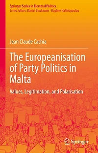 The Europeanisation of Party Politics Malta: Values, Legitimation, and Polarisation
