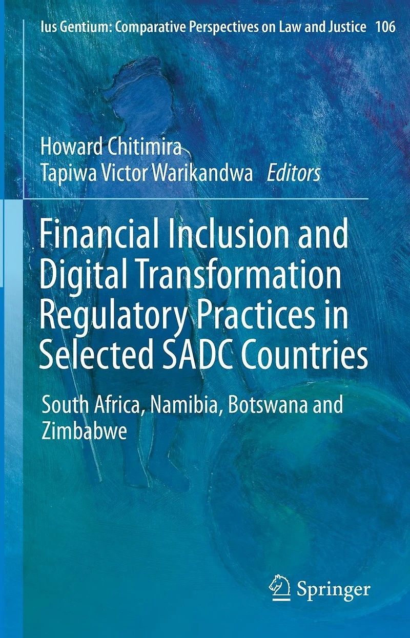 Financial Inclusion and Digital Transformation Regulatory Practices Selected SADC Countries: South Africa, Namibia, Botswana Zimbabwe