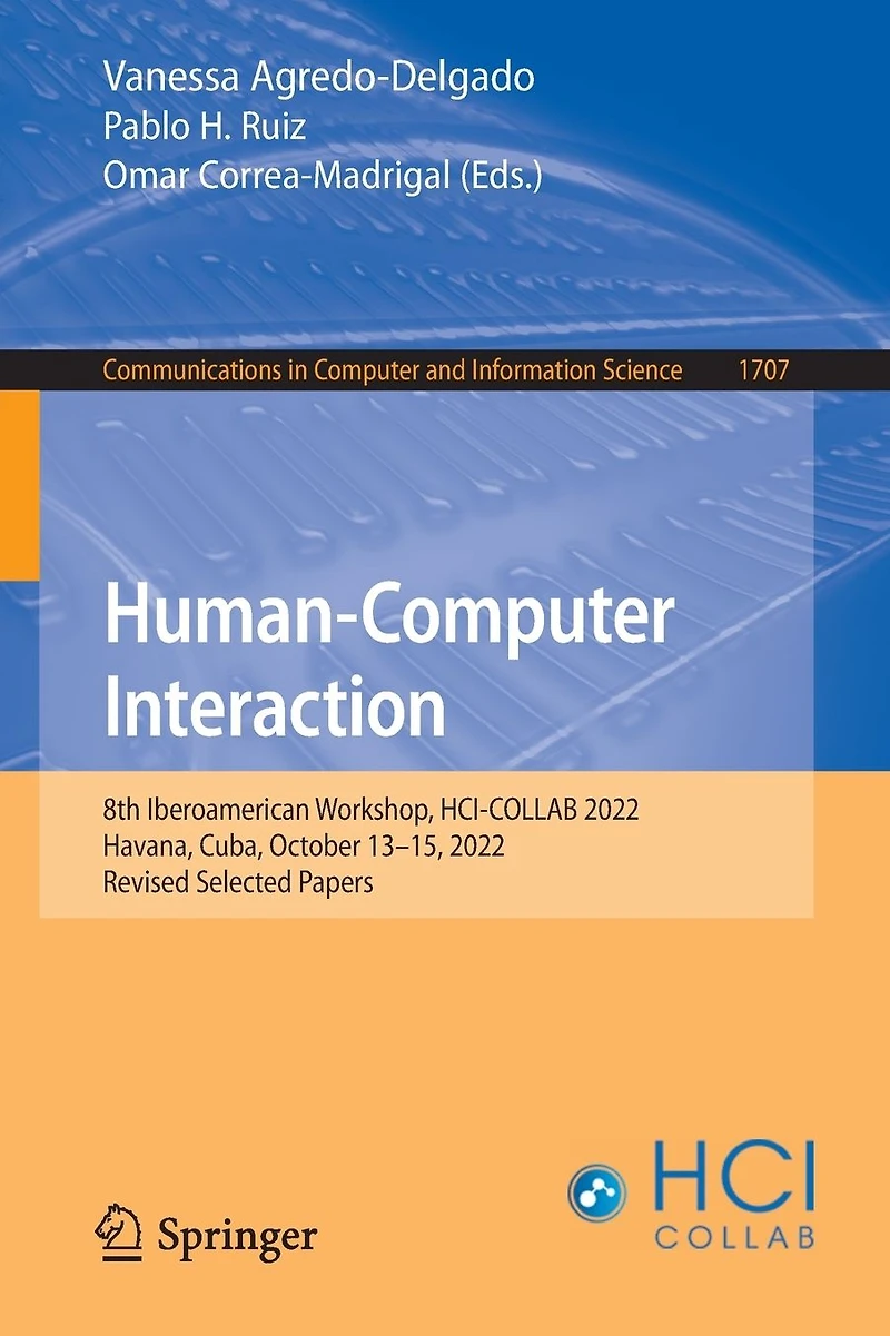 Human-Computer Interaction: 8th Iberoamerican Workshop, HCI-COLLAB 2022, Havana, Cuba, October 13-15, Revised Selected Papers