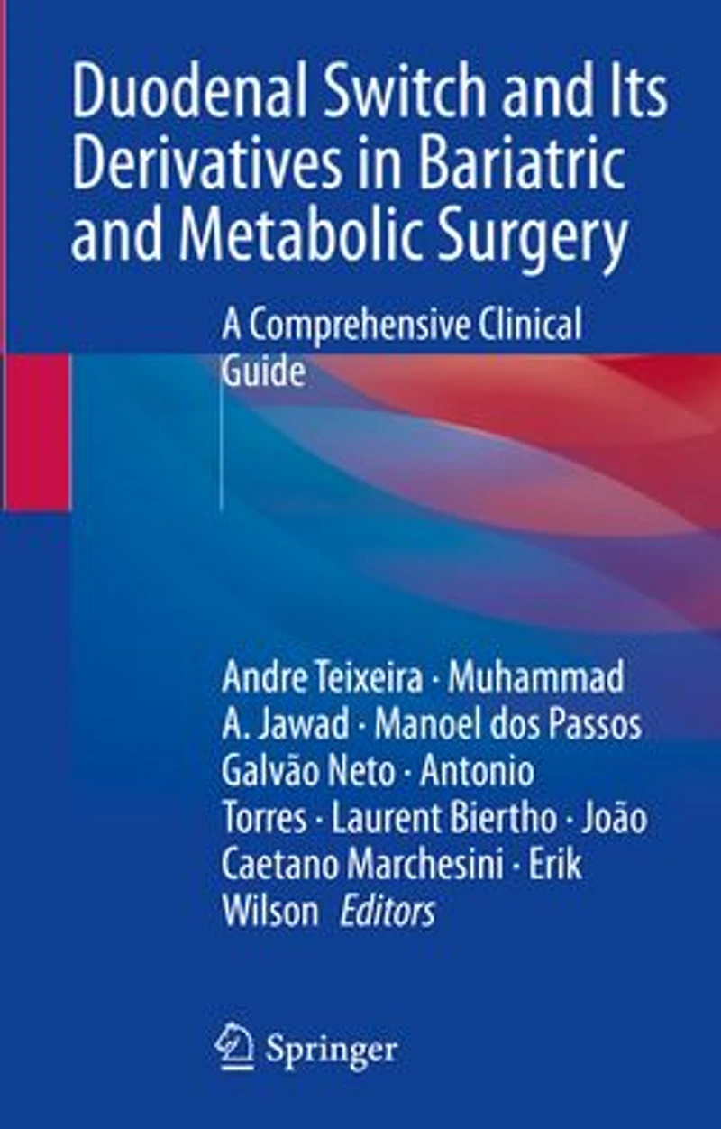 Duodenal Switch and Its Derivatives Bariatric Metabolic Surgery: A Comprehensive Clinical Guide
