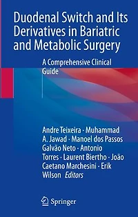 Duodenal Switch and Its Derivatives Bariatric Metabolic Surgery: A Comprehensive Clinical Guide