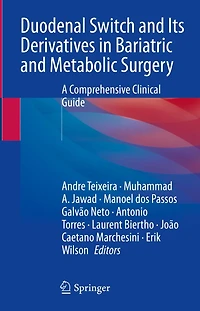 Duodenal Switch and Its Derivatives Bariatric Metabolic Surgery: A Comprehensive Clinical Guide