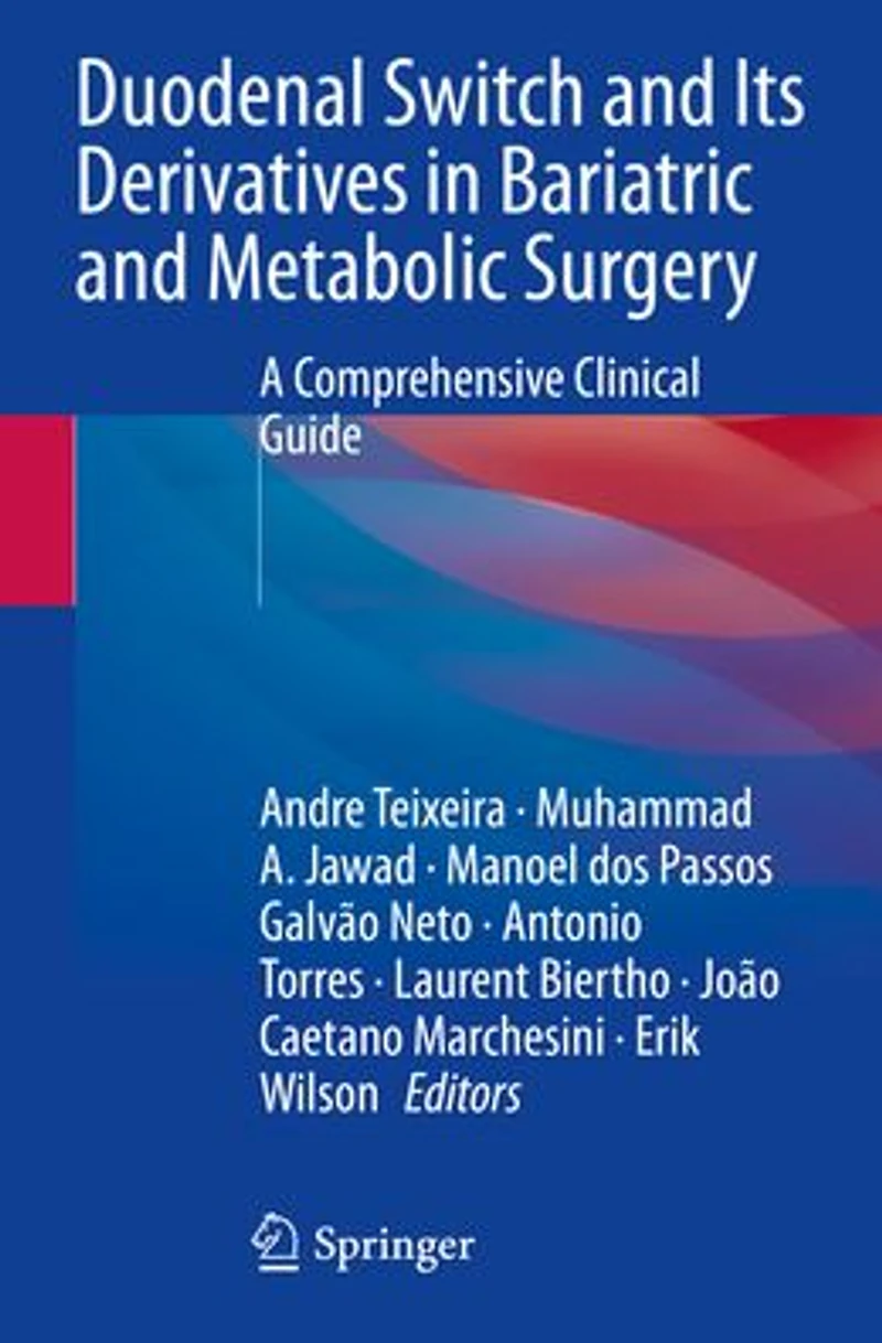 Duodenal Switch and Its Derivatives Bariatric Metabolic Surgery: A Comprehensive Clinical Guide