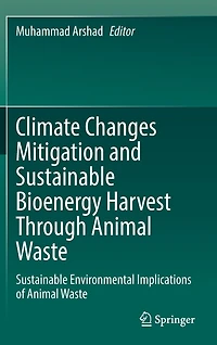 Climate Changes Mitigation and Sustainable Bioenergy Harvest Through Animal Waste: Environmental Implications of Waste