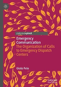 Emergency Communication: The Organization of Calls to Dispatch Centers
