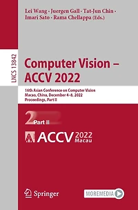 Computer Vision - ACCV 2022: 16th Asian Conference on Vision, Macao, China, December 4-8, 2022, Proceedings, Part II
