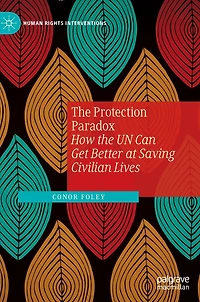 the Protection Paradox: How UN Can Get Better at Saving Civilian Lives