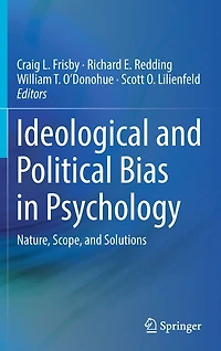 Ideological and Political Bias Psychology: Nature, Scope, Solutions