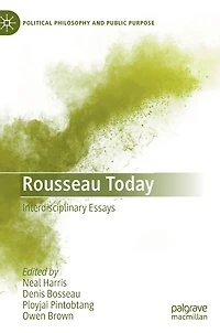 Rousseau Today: Interdisciplinary Essays