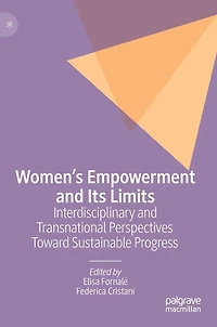 Women's Empowerment and Its Limits: Interdisciplinary Transnational Perspectives Toward Sustainable Progress