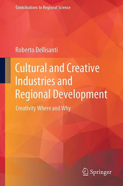 Cultural and Creative Industries Regional Development: Creativity Where Why