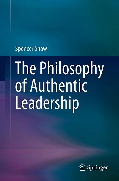 The Philosophy of Authentic Leadership