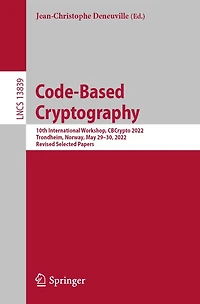 Code-Based Cryptography: 10th International Workshop, CBCrypto 2022, Trondheim, Norway, May 29-30, Revised Selected Papers