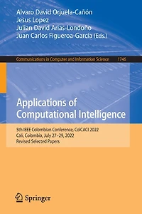 Applications of Computational Intelligence: 5th IEEE Colombian Conference, ColCACI 2022, Cali, Colombia, July 27-29, 2022, Revised Selected Papers