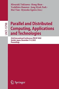 Parallel and Distributed Computing, Applications Technologies: 23rd International Conference, PDCAT 2022, Sendai, Japan, December 7-9, Proceedings