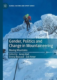 Gender, Politics and Change Mountaineering: Moving Mountains