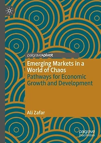 Emerging Markets a World of Chaos: Pathways for Economic Growth and Development