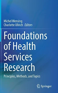 Foundations of Health Services Research: Principles, Methods, and Topics