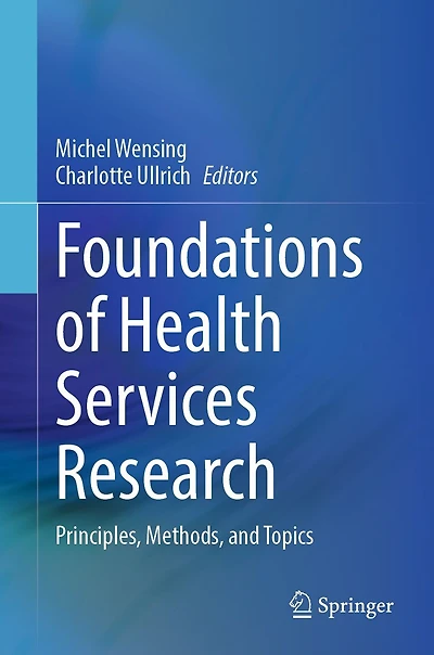 Foundations of Health Services Research: Principles, Methods, and Topics