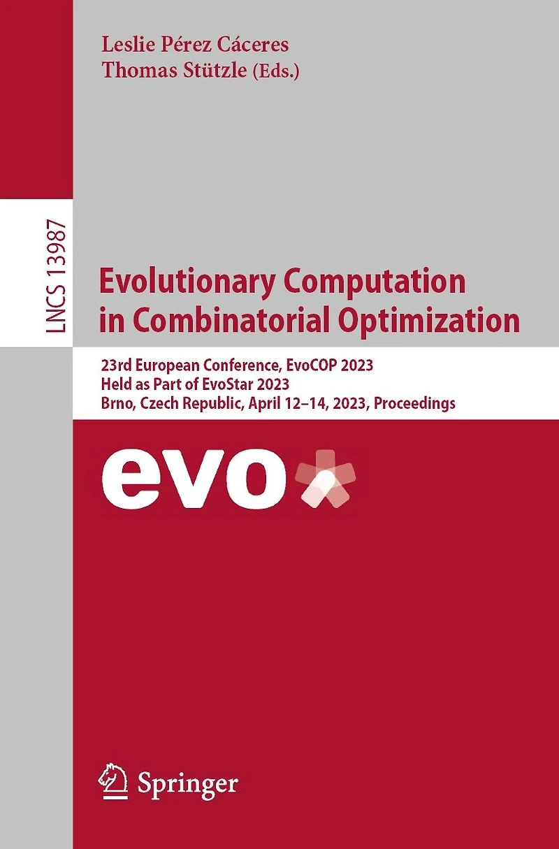 Evolutionary Computation Combinatorial Optimization: 23rd European Conference, EvoCOP 2023, Held as Part of EvoStar Brno, Czech Republic, April 12-14, Proceedings
