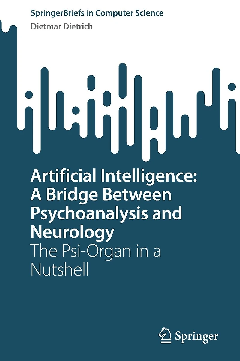 Artificial Intelligence: a Bridge Between Psychoanalysis and Neurology: The Psi-Organ Nutshell
