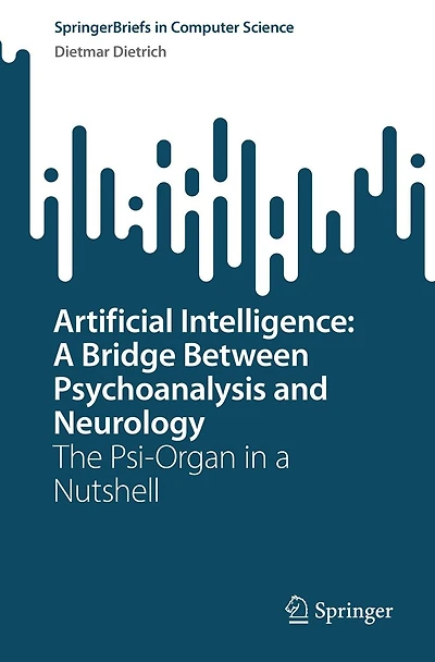 Artificial Intelligence: a Bridge Between Psychoanalysis and Neurology: The Psi-Organ Nutshell