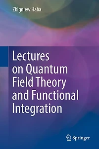 Lectures on Quantum Field Theory and Functional Integration