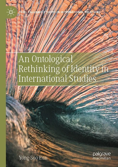 An Ontological Rethinking of Identity International Studies