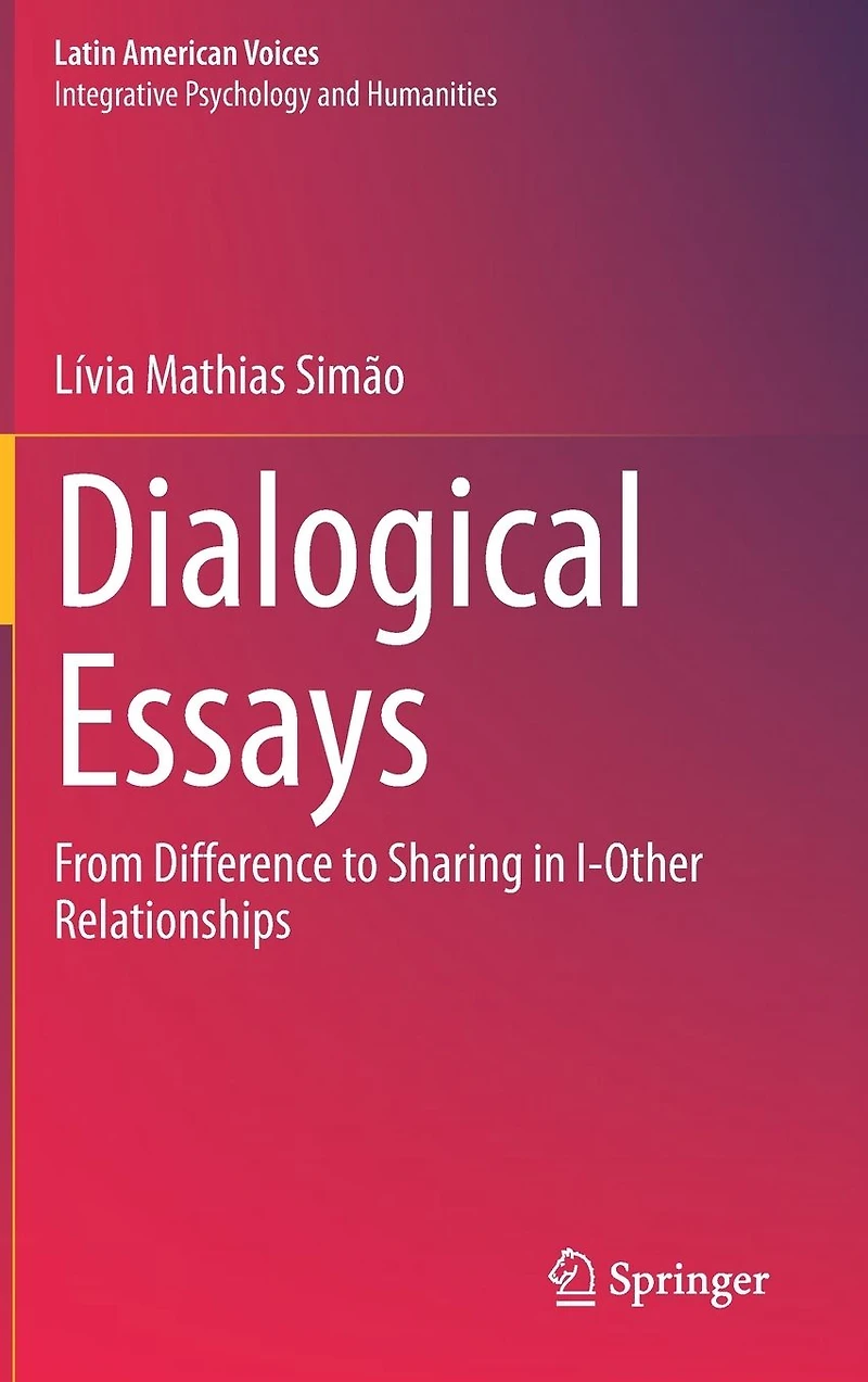 Dialogical Essays: From Difference to Sharing I-Other Relationships