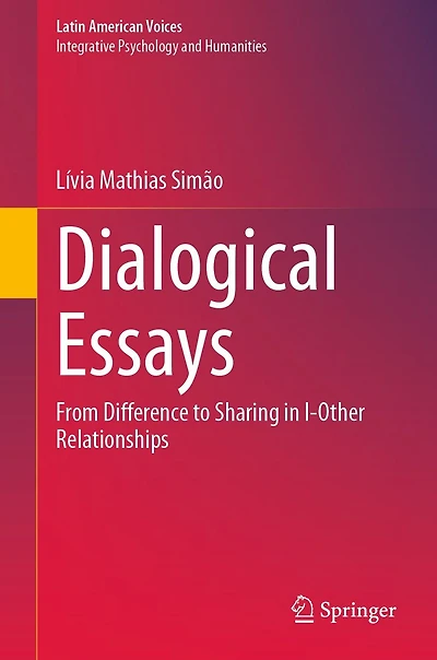 Dialogical Essays: From Difference to Sharing I-Other Relationships